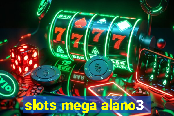 slots mega alano3